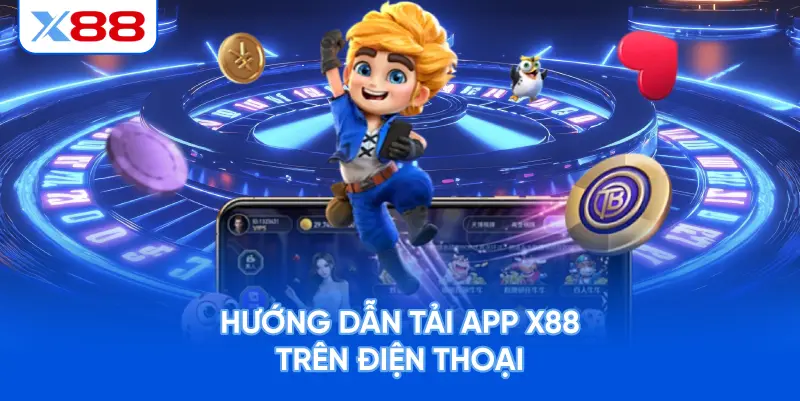 Hướng Dẫn Tải App X88 Trên Điện Thoại