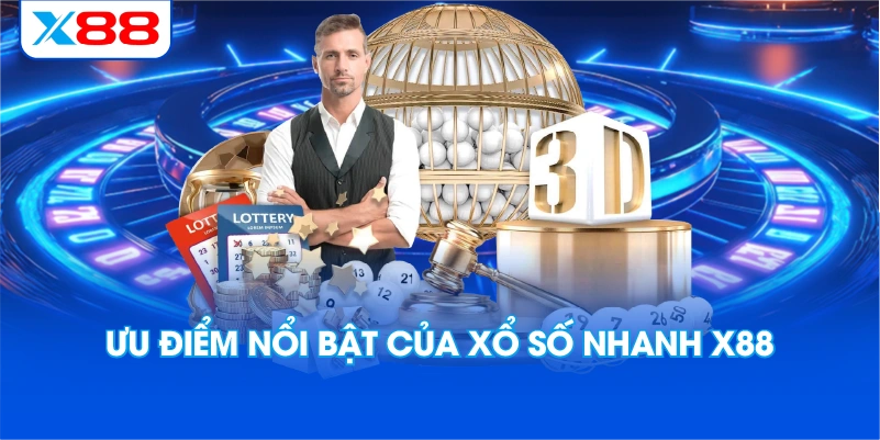 Ưu điểm nổi bật của xổ số nhanh X88